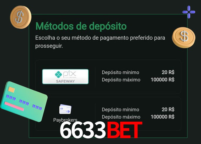O cassino 6633Bet oferece uma grande variedade de métodos de pagamento